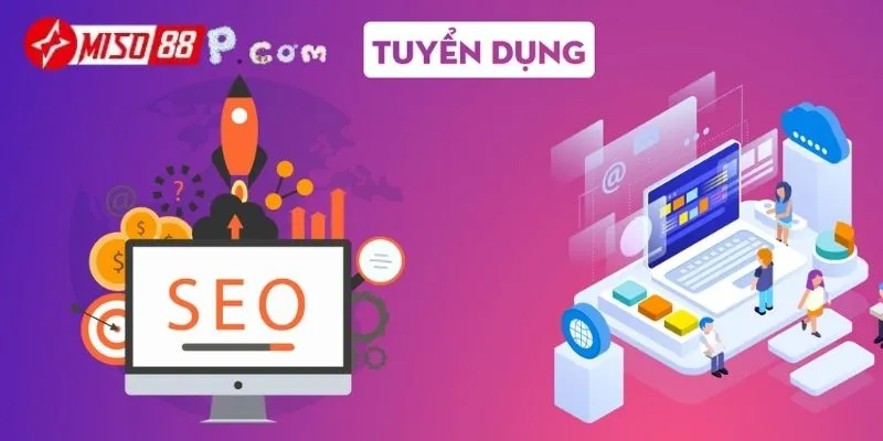 Tuyển dụng Miso88 nhân viên SEO